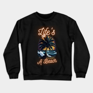 Life's A Beach Crewneck Sweatshirt